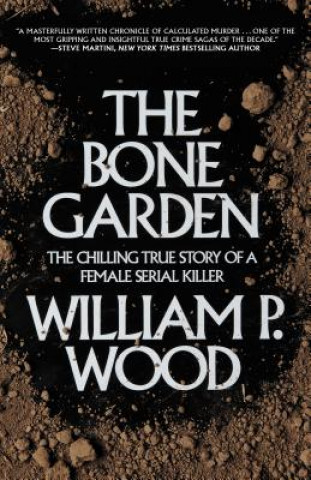 Könyv Bone Garden William P. Wood