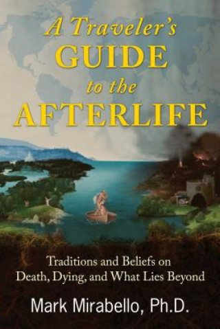 Книга Traveler's Guide to the Afterlife Mark Mirabello