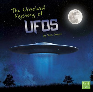 Книга The Unsolved Mystery of UFOs Terri Sievert