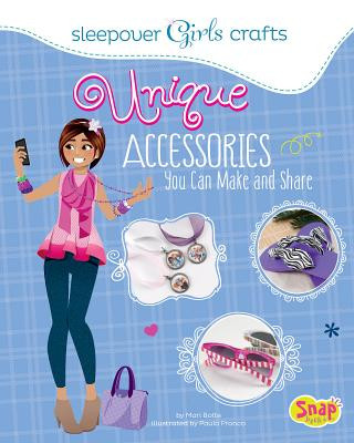 Könyv Unique Accessories You Can Make and Share Mari Bolte
