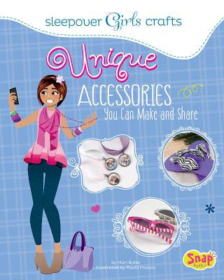 Book Unique Accessories You Can Make and Share Mari Bolte