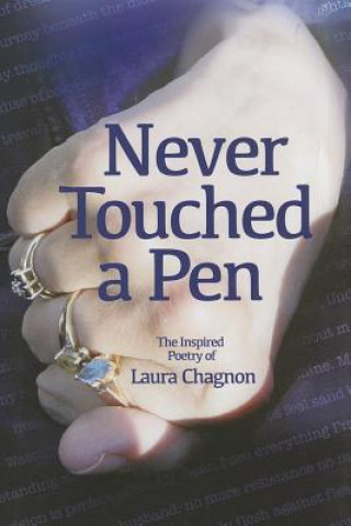 Kniha Never Touched a Pen Laura Chagnon