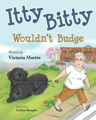 Kniha Itty Bitty Wouldn't Budge Victoria Martin