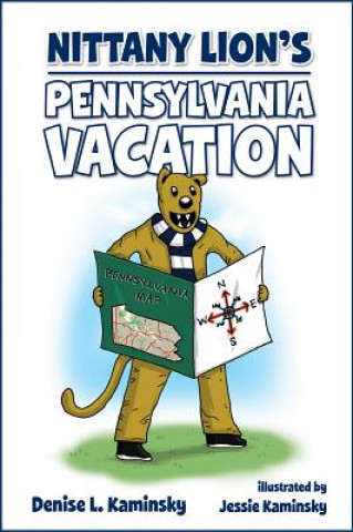 Carte Nittany Lion's Pennsylvania Vacation Denise L. Kaminsky