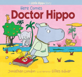 Kniha Here Comes Doctor Hippo Jonathan London