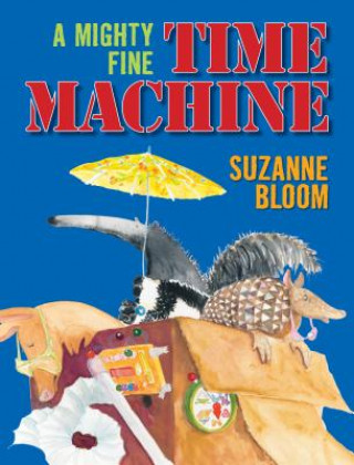 Boek A Mighty Fine Time Machine Suzanne Bloom