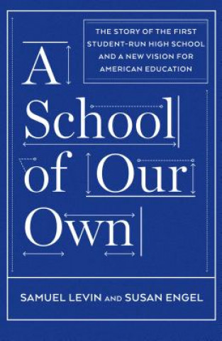 Книга School Of Our Own Samuel Levin