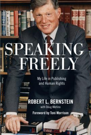 Kniha Speaking Freely Robert L. Bernstein