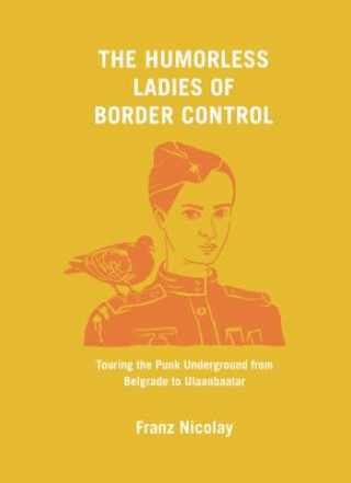 Kniha The Humorless Ladies of Border Control Franz Nicolay