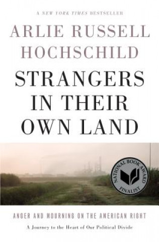 Kniha Strangers In Their Own Land Arlie Russell Hochschild