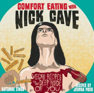 Knjiga Comfort Eating With Nick Cave Automne Zingg
