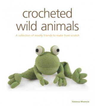 Книга Crocheted Wild Animals Vanessa Mooncie