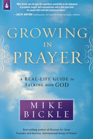 Buch Growing in Prayer Mike Bickle