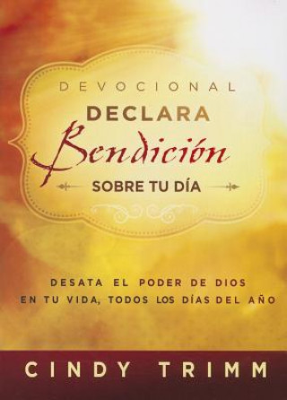 Könyv Devocional declara bendicion sobre tu dia / Devotional Declares Blessing on Your Day Cindy Trimm