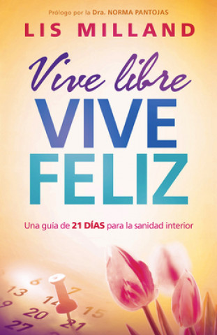 Kniha Vive libre, vive feliz / Live Free, Live Happily Lis Milland