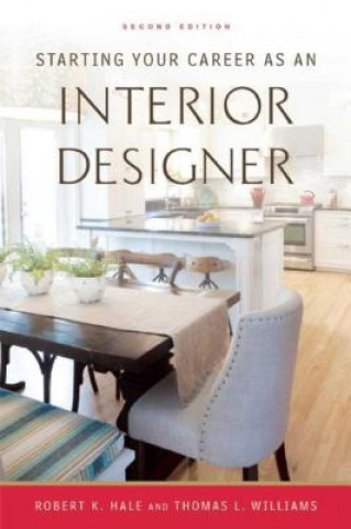 Книга Starting Your Career As an Interior Designer Robert K. Hale