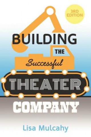 Carte Building the Successful Theater Company Lisa Mulcahy