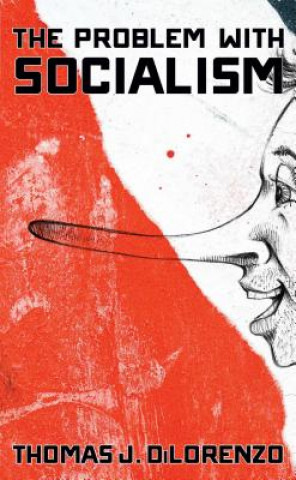 Knjiga Problem with Socialism Thomas Dilorenzo