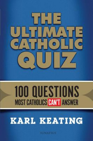 Könyv The Ultimate Catholic Quiz Karl Keating