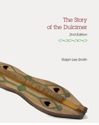 Könyv Story of the Dulcimer Ralph Lee Smith