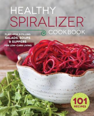 Книга The Healthy Spiralizer Cookbook Rockridge Press
