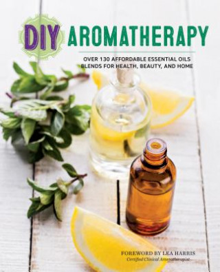 Kniha DIY Aromatherapy Lea Harris