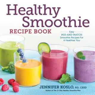 Книга Healthy Smoothie Recipe Book Jennifer Koslo