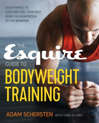 Knjiga The Esquire Guide to Bodyweight Training Schersten Adam