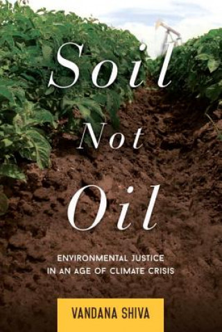 Kniha Soil Not Oil Vandana Shiva