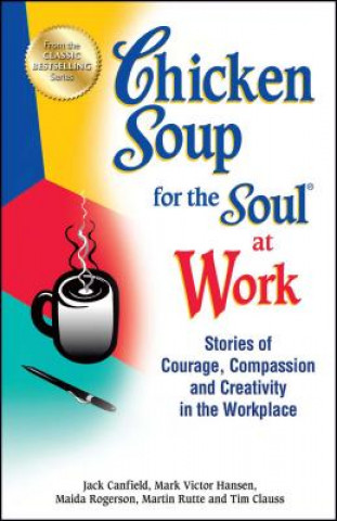 Książka Chicken Soup for the Soul at Work Jack Canfield