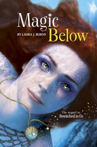Knjiga Magic Below Laura J. Burns