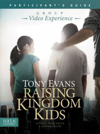 Kniha Raising Kingdom Kids Participant's Guide Tony Evans