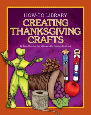 Книга Creating Thanksgiving Crafts Dana Meachen Rau