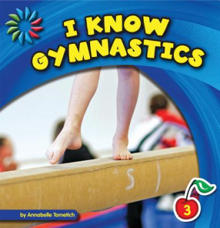 Könyv I Know Gymnastics Annabelle Tometich