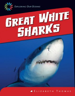 Kniha Great White Sharks Elizabeth Thomas