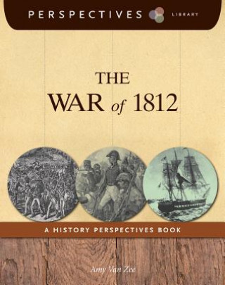 Könyv The War of 1812 Amy Van Zee