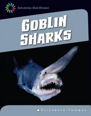 Книга Goblin Sharks Elizabeth Thomas