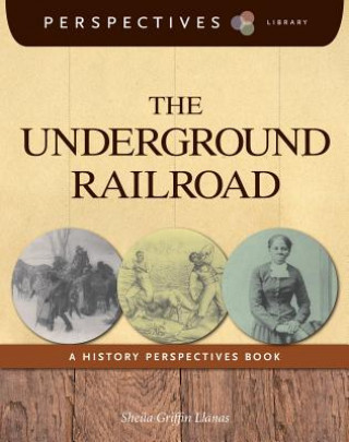 Kniha The Underground Railroad Sheila Griffin Llanas
