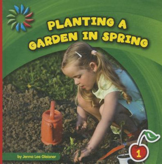 Knjiga Planting a Garden in Spring Jenna Lee Gleisner
