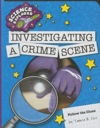 Book Investigating a Crime Scene Tamra B. Orr