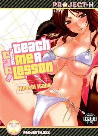 Kniha Teach Me A Lesson (Hentai Manga) Hiroshi Itaba
