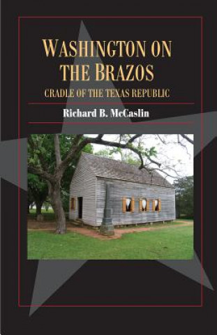 Carte Washington on the Brazos Richard B. McCaslin