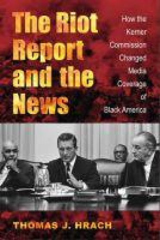Kniha Riot Report and the News Thomas J. Hrach