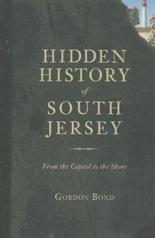 Carte Hidden History of South Jersey Gordon Bond