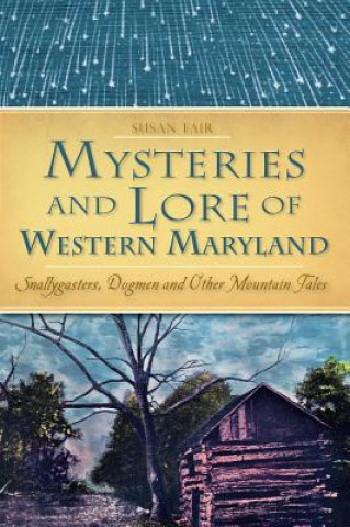 Książka Mysteries and Lore of Western Maryland Susan Fair