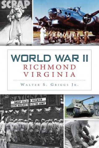 Книга World War II Richmond, Virginia Walter S. Griggs