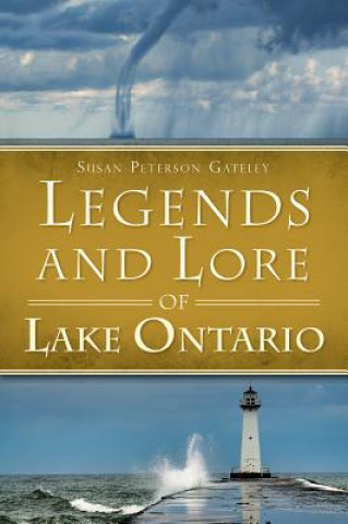 Książka Legends and Lore of Lake Ontario Susan Peterson Gateley