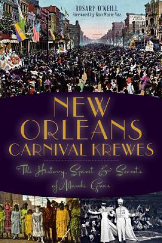 Knjiga New Orleans Carnival Krewes Rosary O'Neill