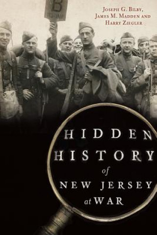 Książka Hidden History of New Jersey at War Joseph G. Bilby