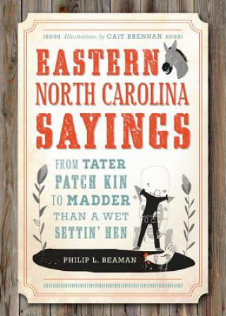 Kniha Eastern North Carolina Sayings Philip L. Beaman